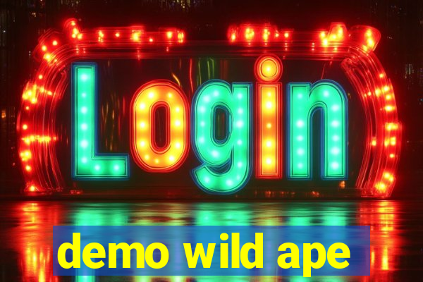 demo wild ape